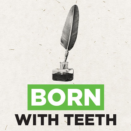 Born with Teeth