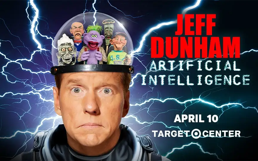 Jeff Dunham tour poster that reads JEFF DUNHAM: ARTIFICIAL INTELLIGENCE. April 10, Target Center