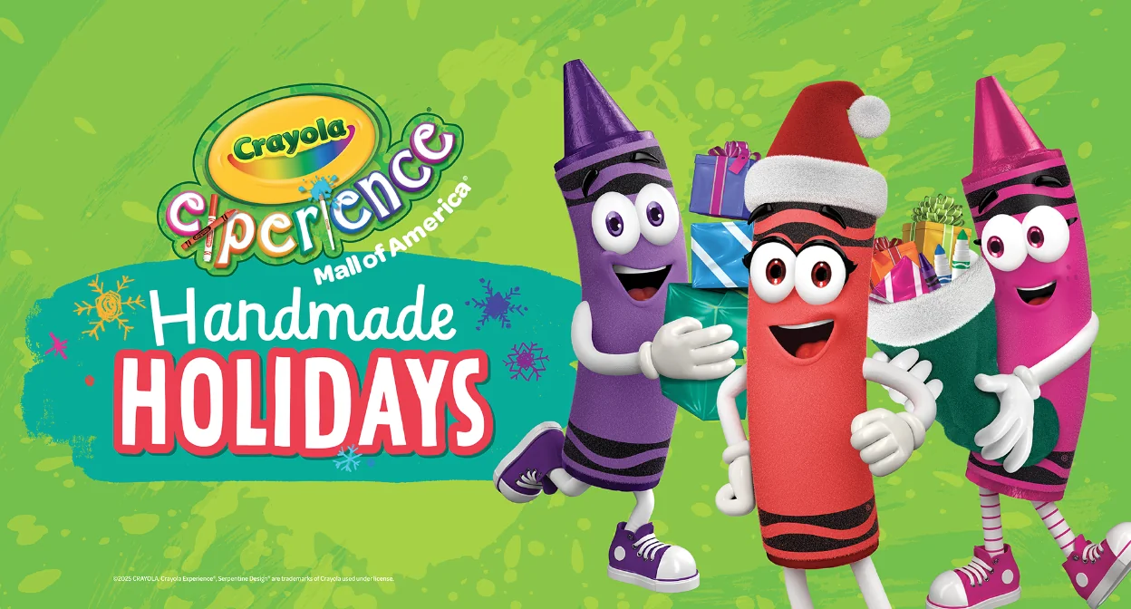 Holiday themed crayons with text saying Crayola Experience Mall of America Handmade Holidays.