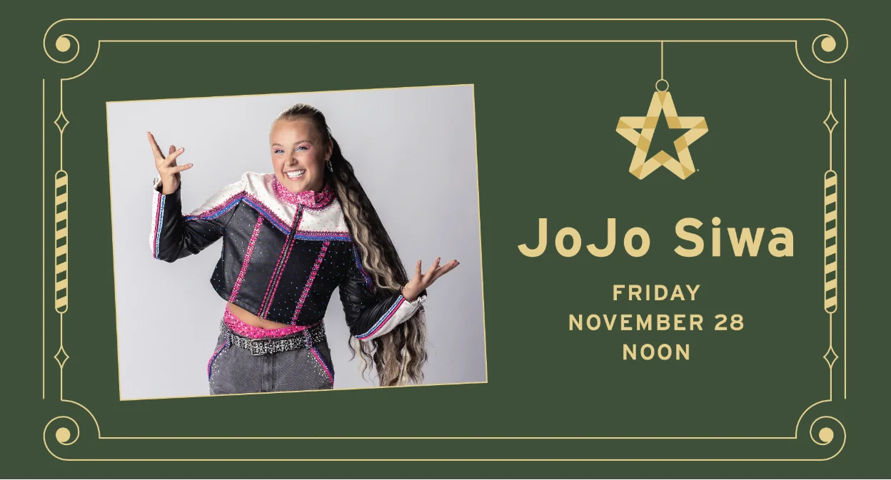 JoJo Siwa at MOA on Black Friday - November 28th at noon.